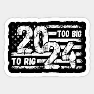 trump-2024-too-big-to-rig Sticker